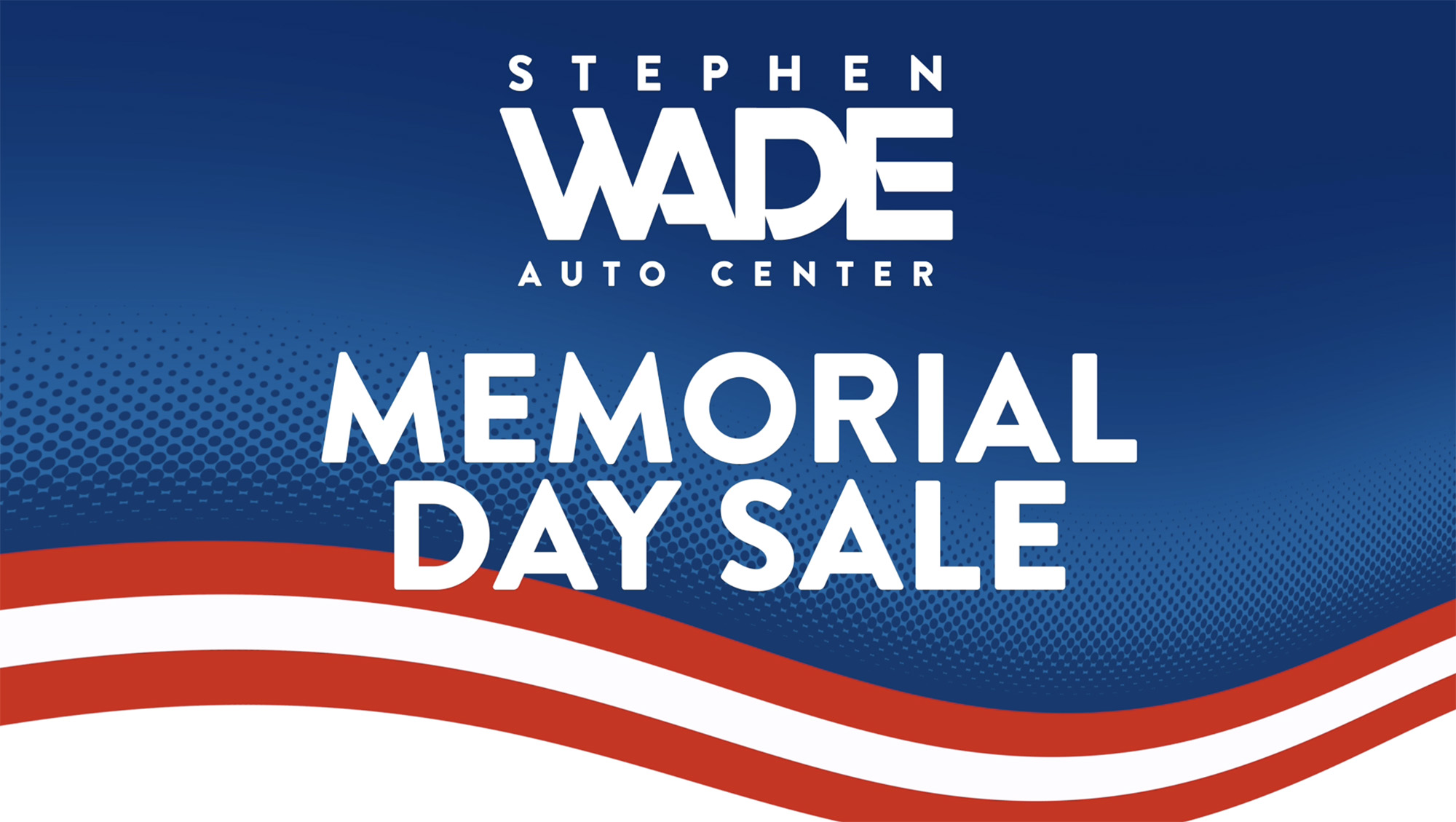 Memorial Day Sales Event at Stephen Wade